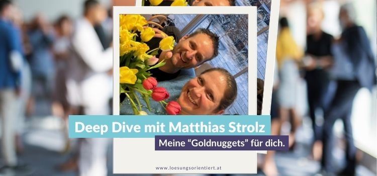 Deep Dive mit Matthias Strolz und meine Learnings für dich